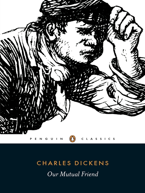 Title details for Our Mutual Friend by Charles Dickens - Available